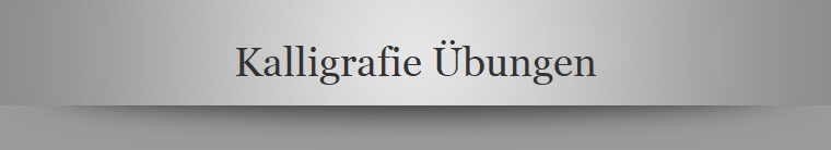 Kalligrafie �bungen